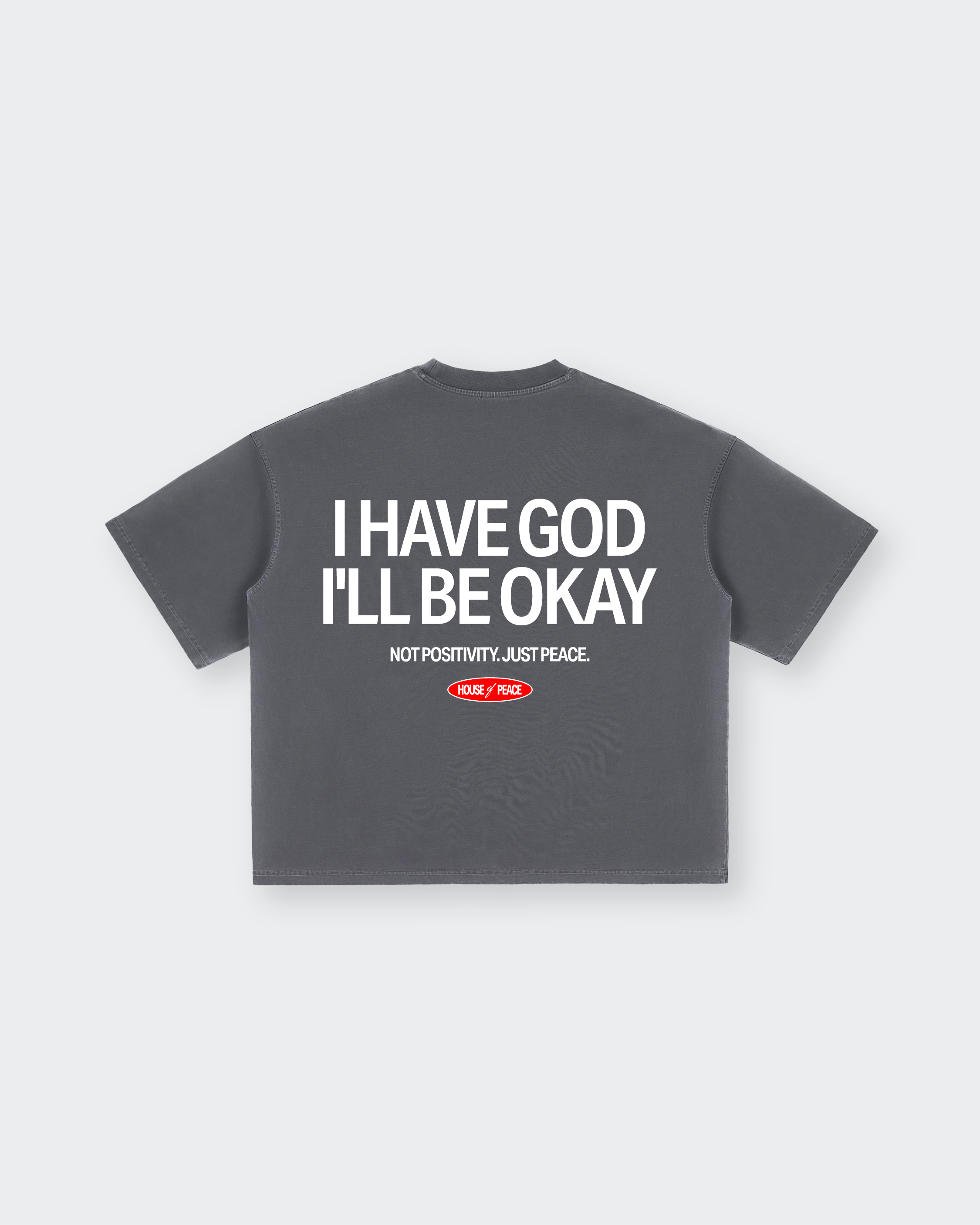 I Have God Vintage Gray Washed Boxy T-Shirt | House of Peace®