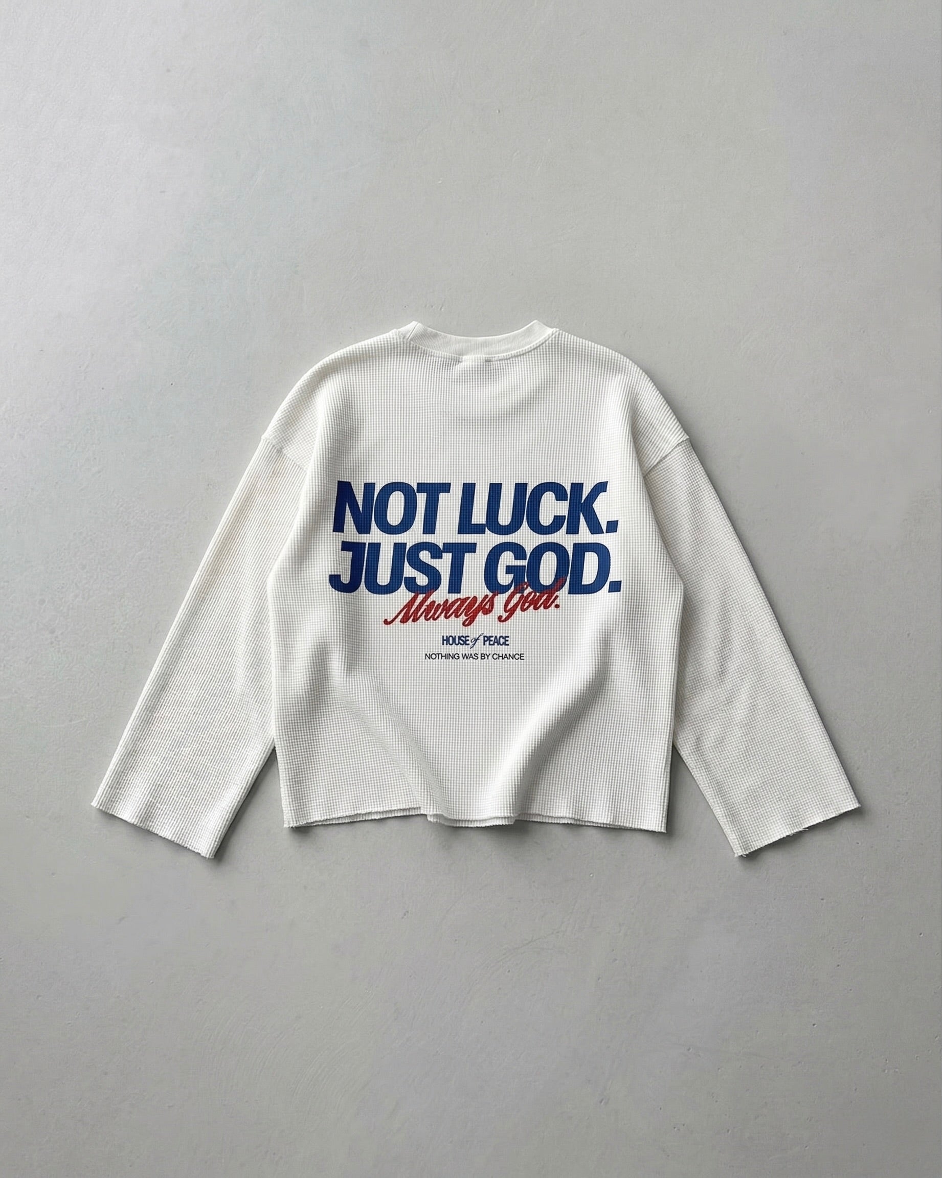 Not Luck Just God Waffle Longsleeve Loose Fit Tee White | House of Peace®