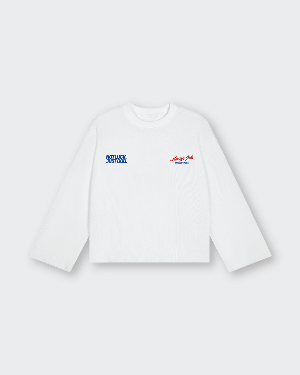 Not Luck Just God Waffle Longsleeve Loose Fit Tee White | House of Peace®