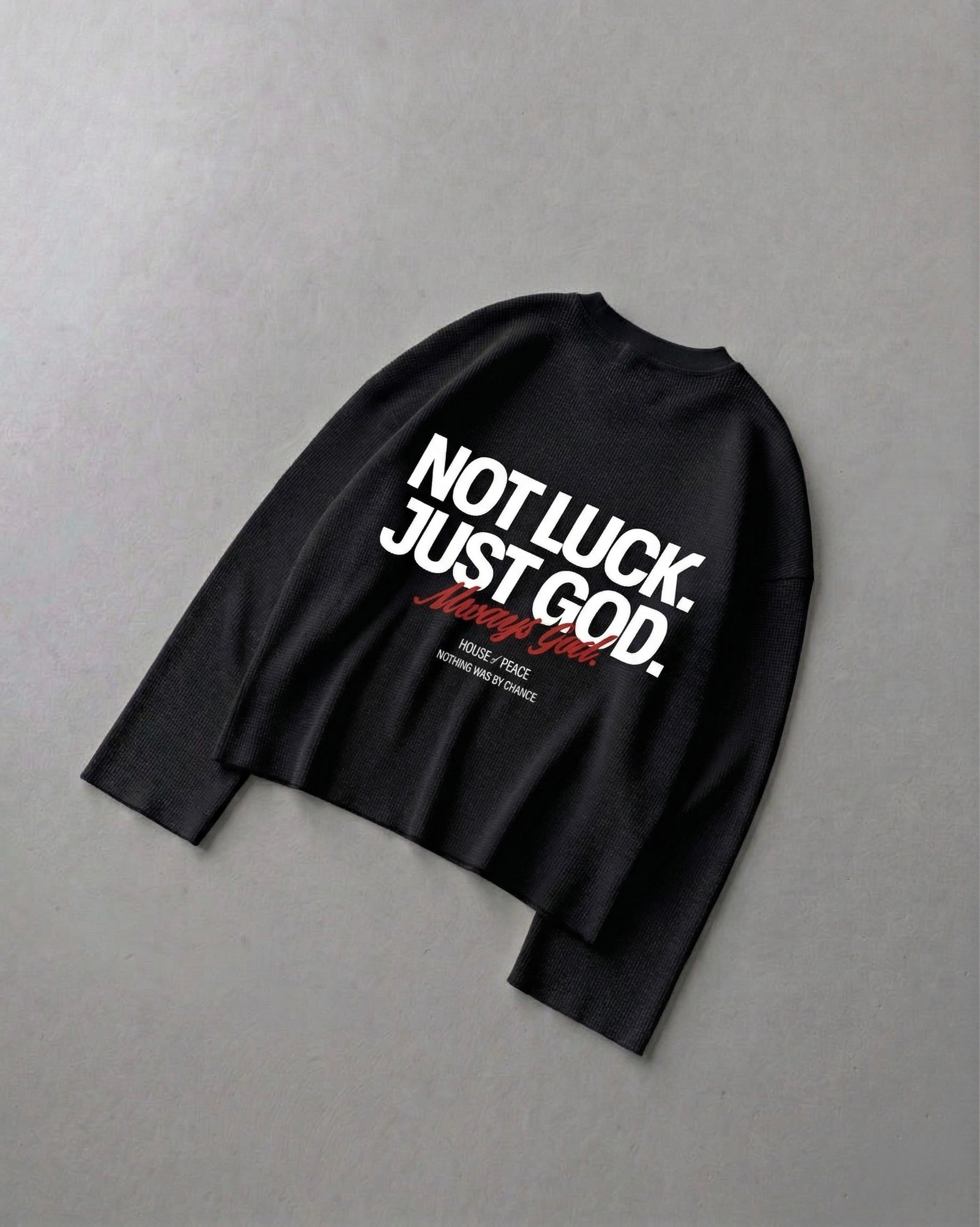 Not Luck Just God Waffle Longsleeve Loose Fit Tee Black | House of Peace®