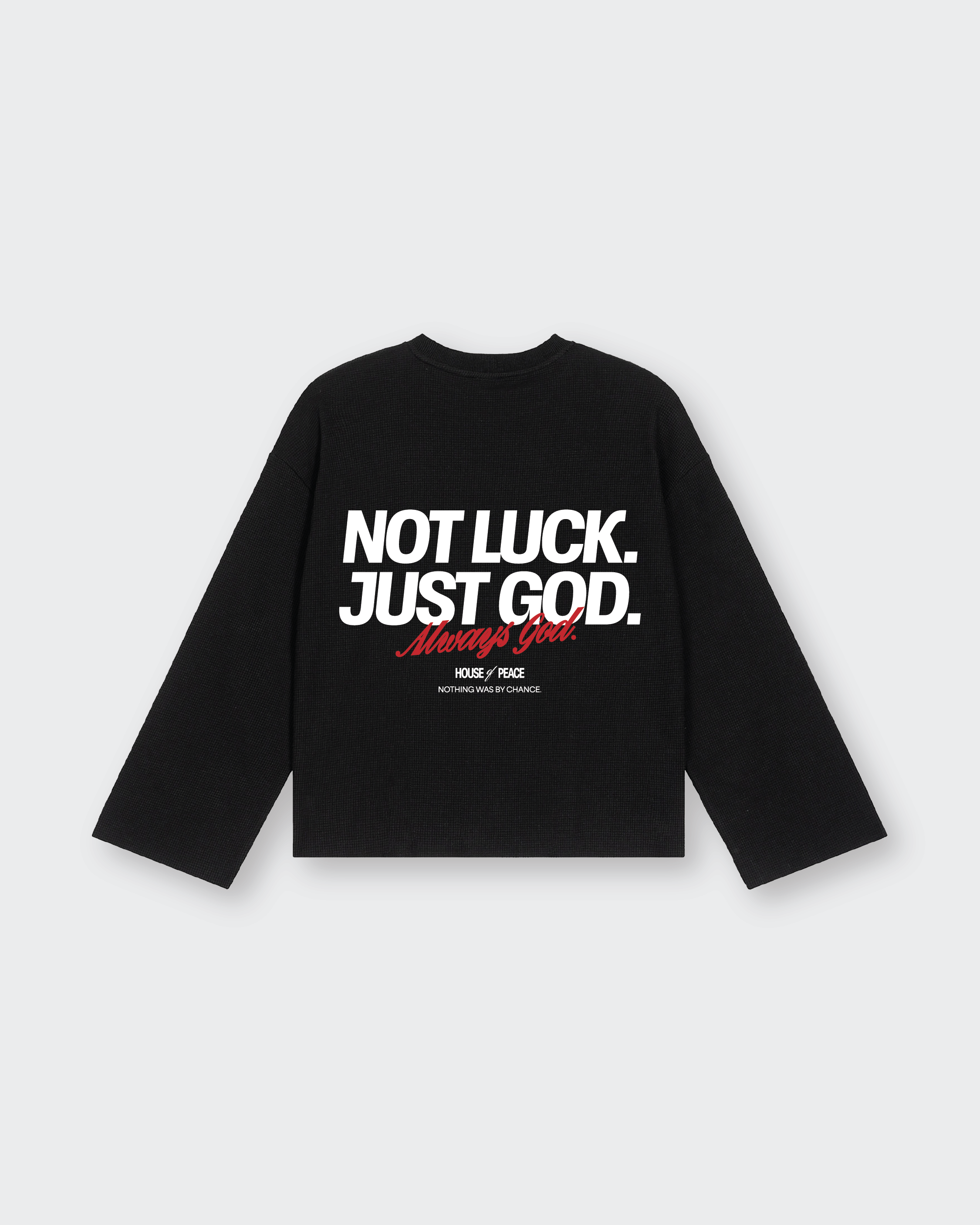 Not Luck Just God Waffle Longsleeve Loose Fit Tee Black | House of Peace®