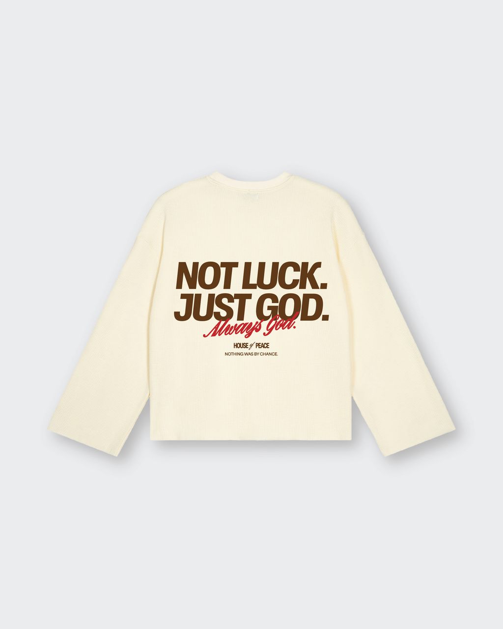 Not Luck Just God Waffle Longsleeve Loose Fit Tee Beige | House of Peace®