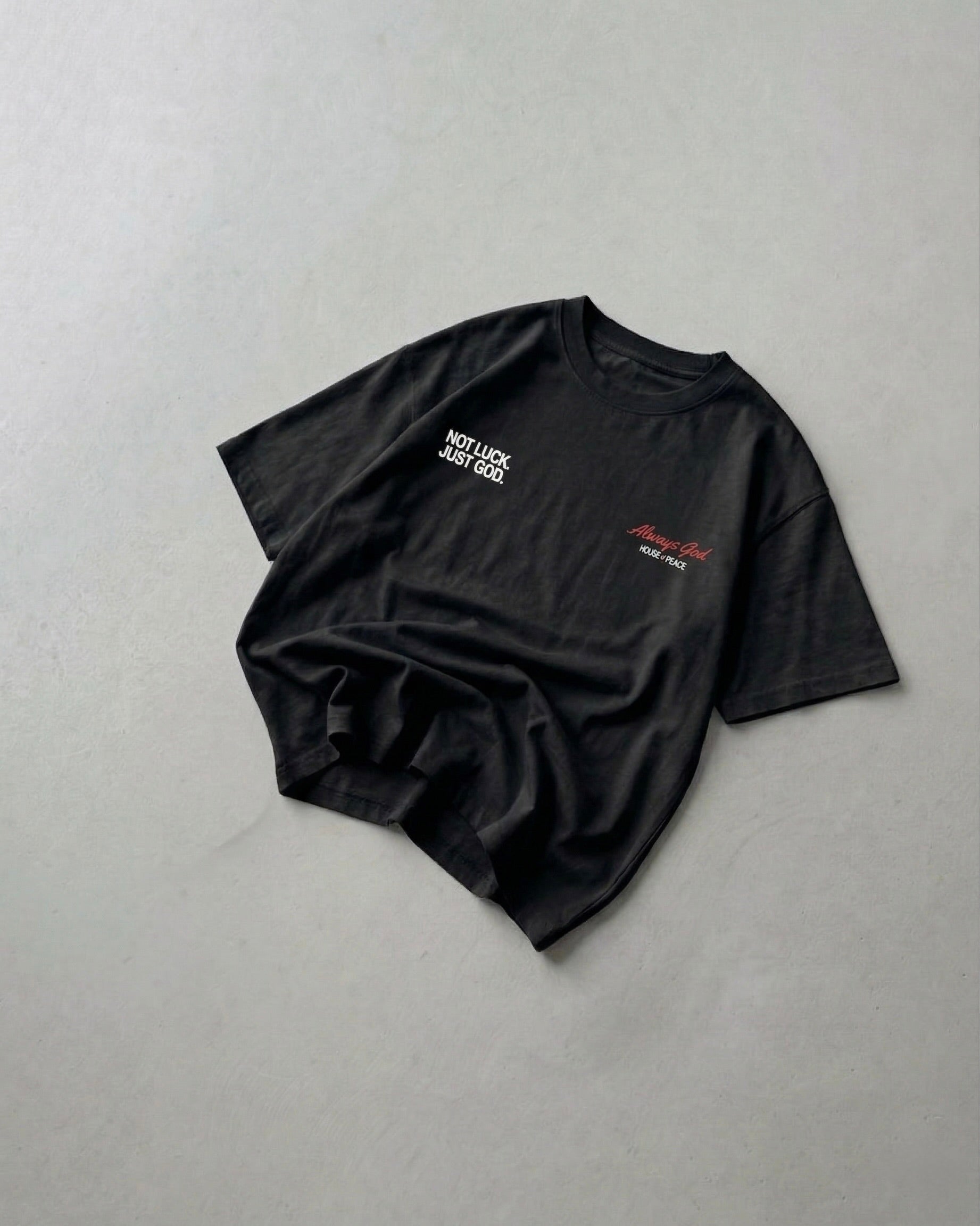 Not Luck Just God Black Heavyweight Loose Fit Tee | House of Peace®