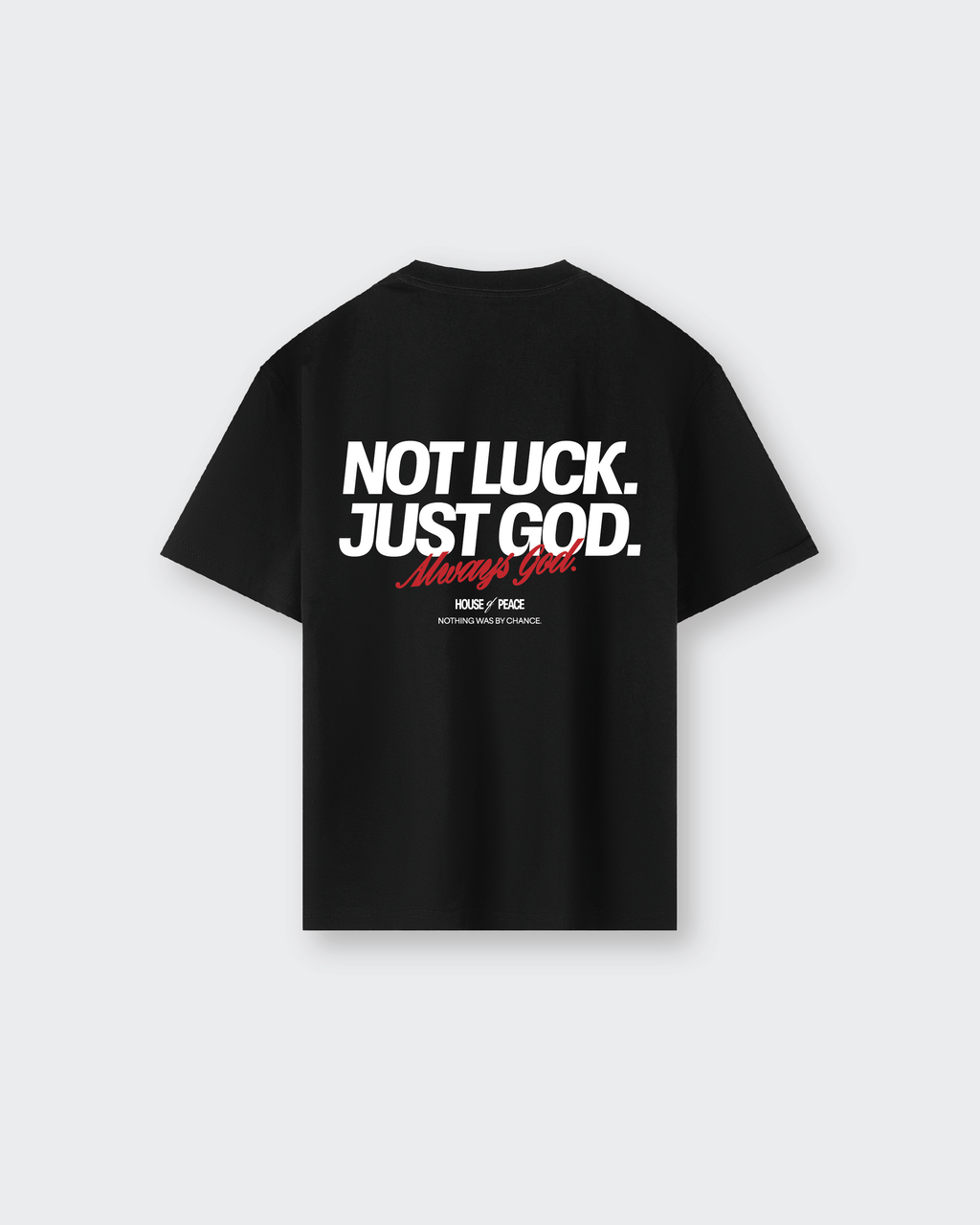 Not Luck Just God Black Heavyweight Loose Fit Tee | House of Peace®