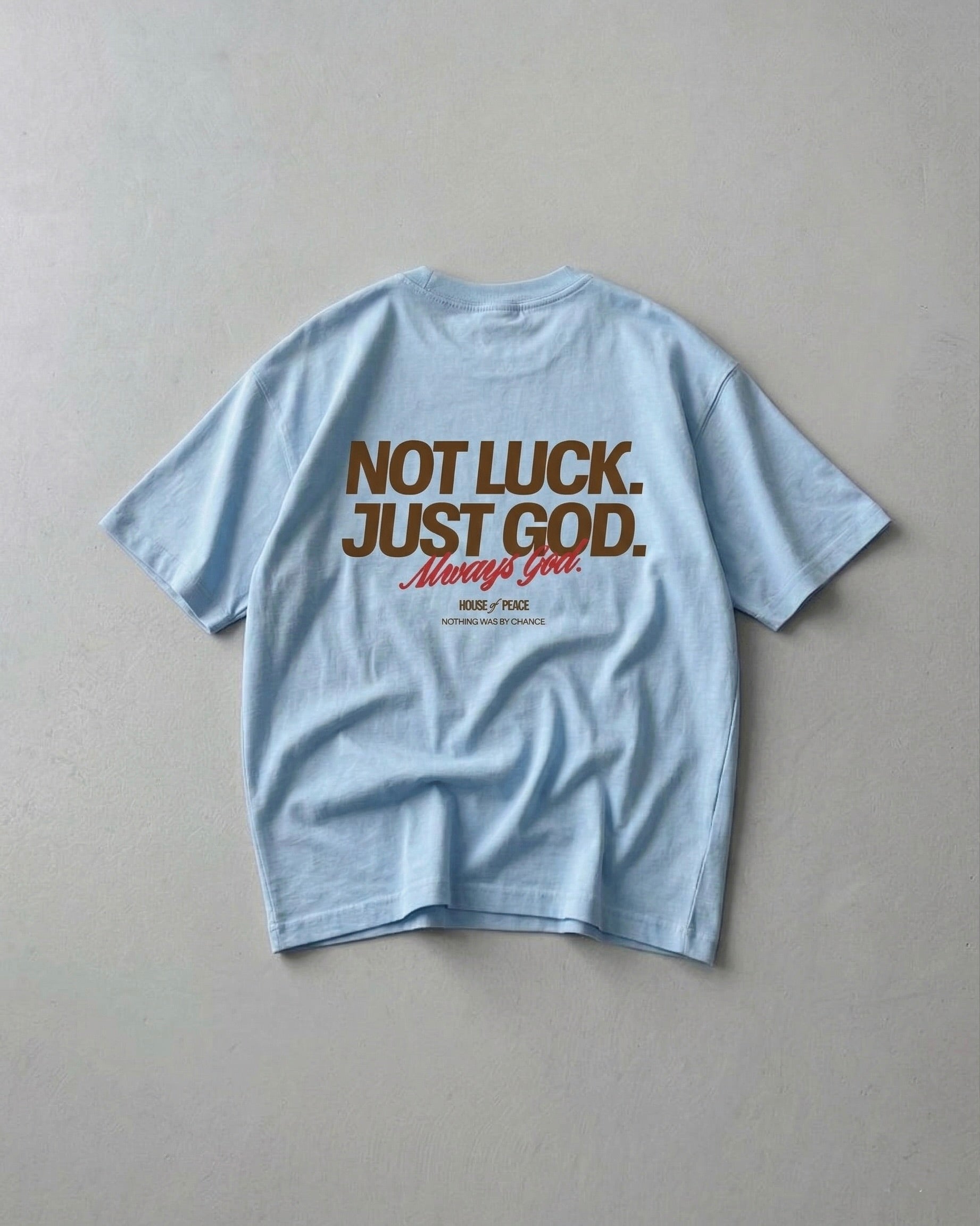 Not Luck Just God Blue Heavyweight Loose Fit Tee | House of Peace®