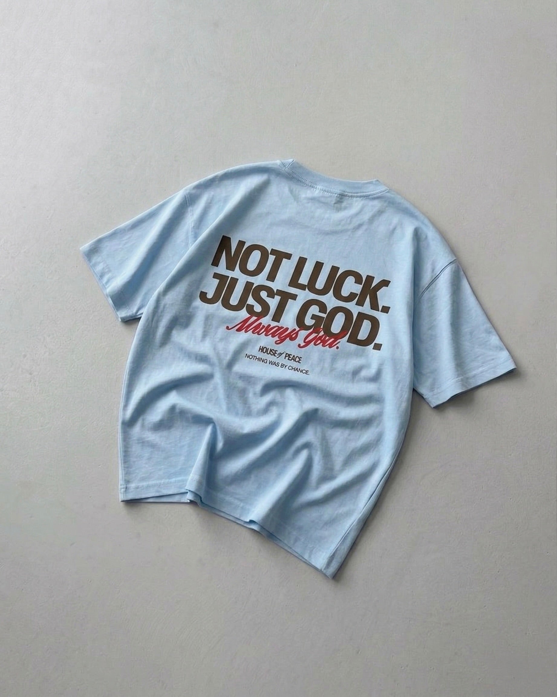 Not Luck Just God Blue Heavyweight Loose Fit Tee | House of Peace®