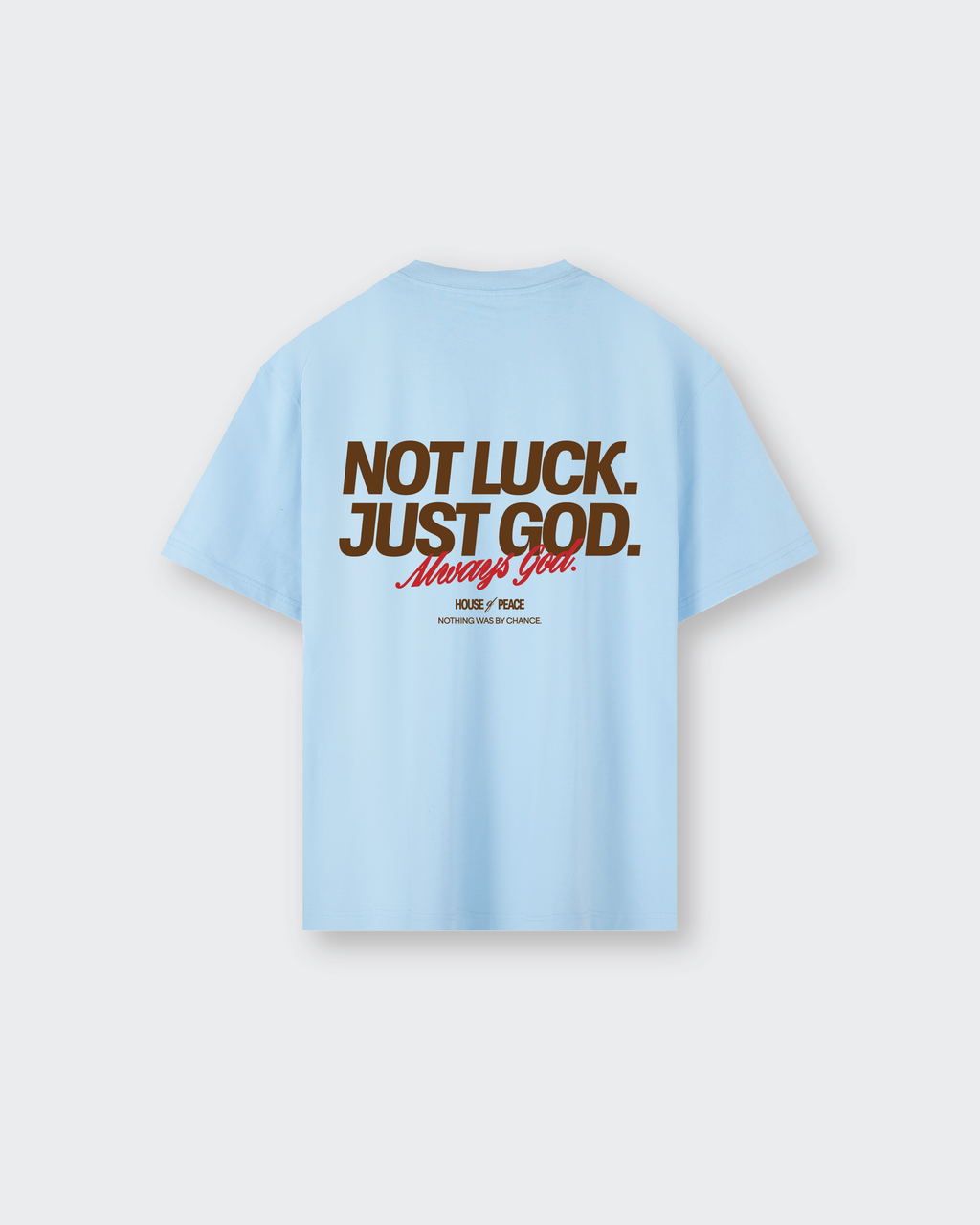 Not Luck Just God Blue Heavyweight Loose Fit Tee | House of Peace®