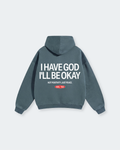 I Have God Gray Blue Oversized Heavyweight Hoodie | House of Peace®