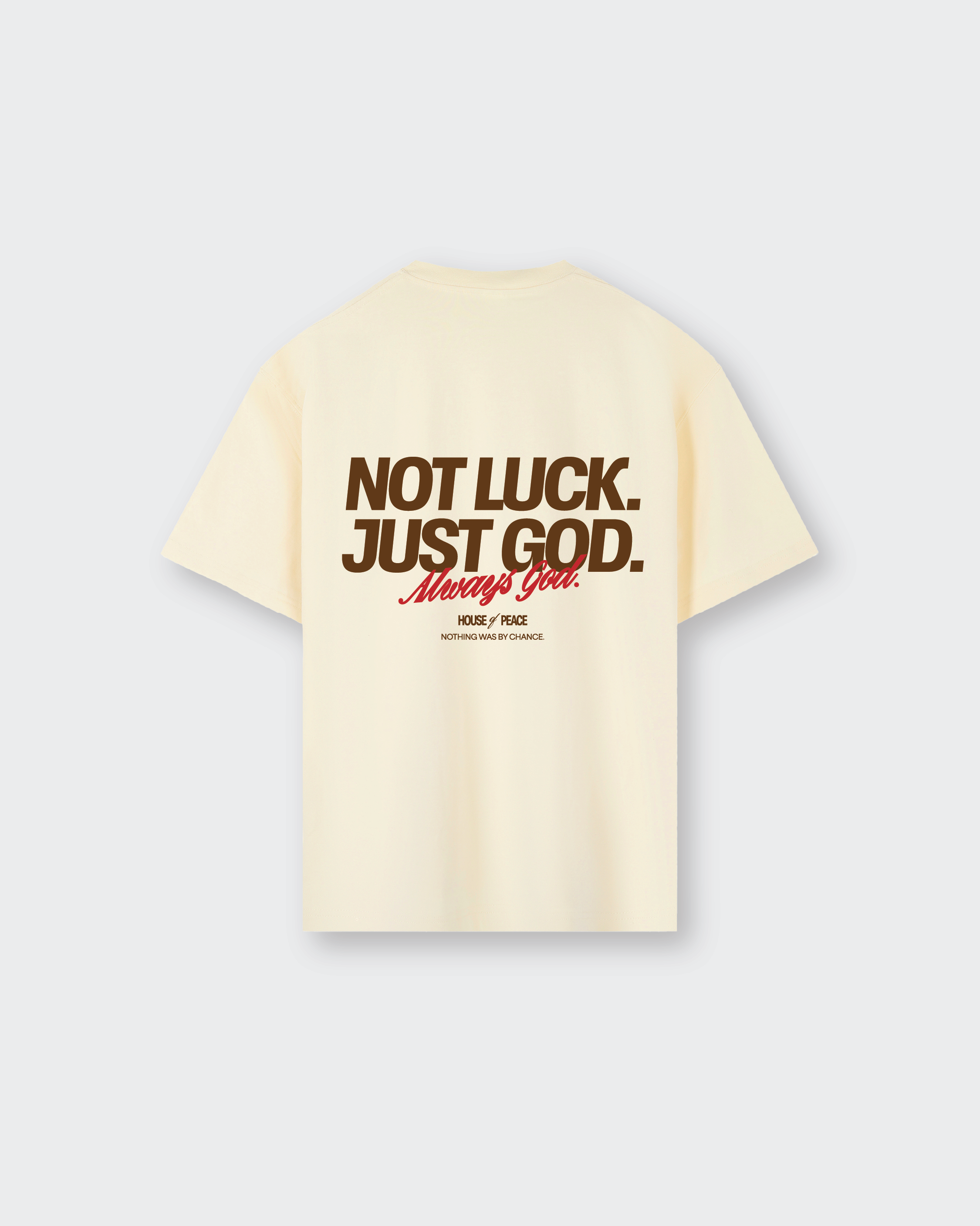 Not Luck Just God Beige Heavyweight Loose Fit Tee | House of Peace®