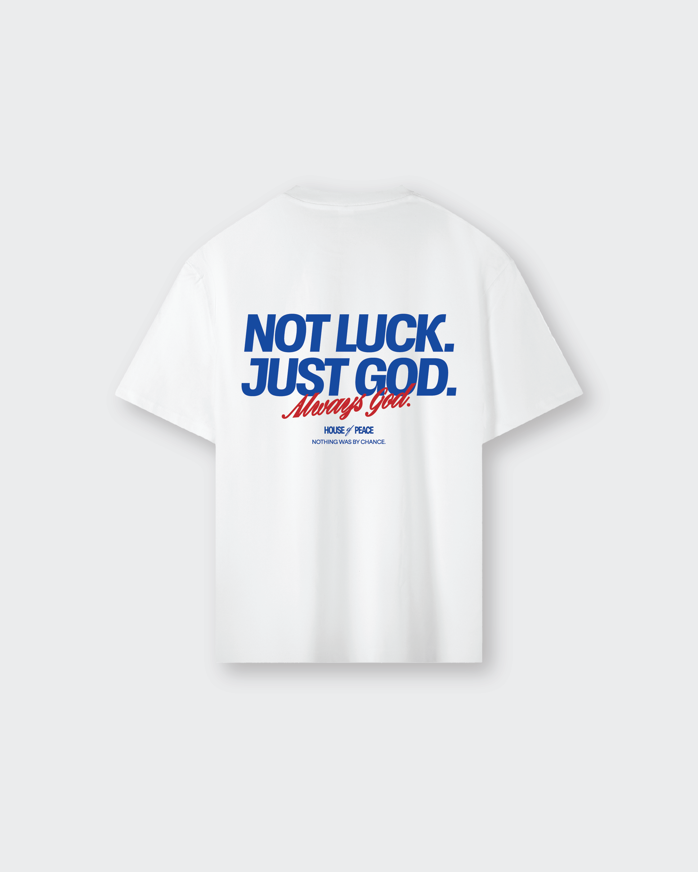 Not Luck Just God White Heavyweight Loose Fit Tee | House of Peace®